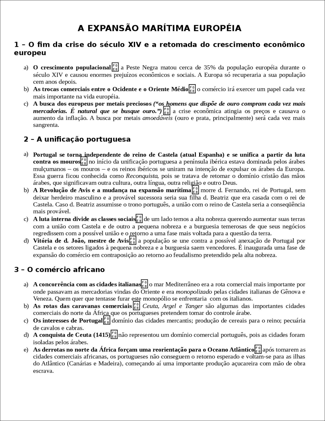 Mapa mental com A EXPANSÃO MARÍTIMA EUROPÉIA no centro, ramificando-se para fim da crise do século XIV e a retomada do crescimento econômico, europeu, E8 F 0, a o crescimento populacional